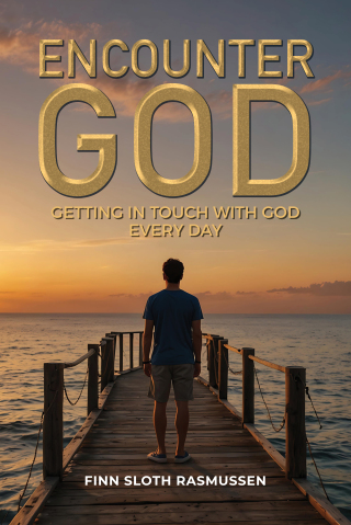Encounter God: Getting in Touch with God Every Day: Getting in Touch with God