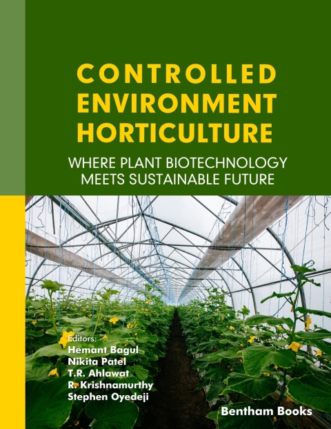Cover image for book Controlled Environment Horticulture: Where Plant Biotechnology Meets Sustainable Future