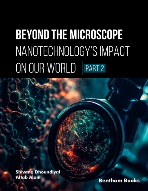 Cover image for book Beyond the Microscope: Nanotechnology’s Impact on Our World (Part 2)