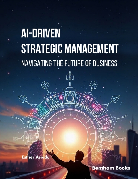 Cover image for book AI-driven Strategic Management: Navigating the Future of Business