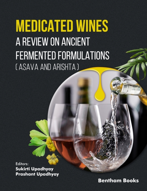 Cover image for book Medicated Wines: A Review on Ancient Fermented Formulations (Asava and Arishta)