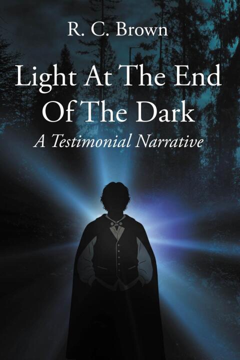 Cover image for book Light At The End Of The Dark - A Testimonial Narrative