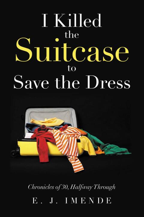 Cover image for book I Killed the Suitcase to Save the Dress