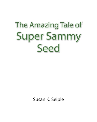 The Amazing Tale of Super Sammy Seed