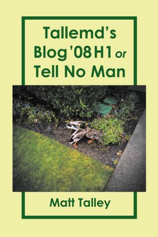 Tallemd's Blog '08 H1 or Tell No Man
