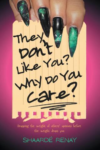 They Don't Like You? Why Do You Care?