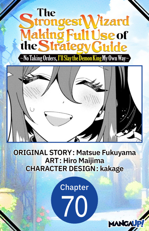 Cover image for book The Strongest Wizard Making Full Use of the Strategy Guide -No Taking Orders, I'll Slay the Demon King My Own Way- #070
