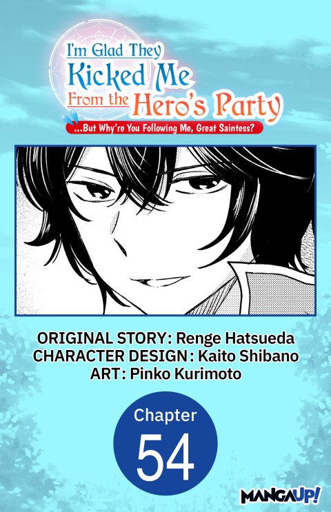 Cover image for book I'm Glad They Kicked Me From The Hero's Party... But Why're you following me, Great Saintess? #054