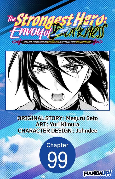 Cover image for book The Strongest Hero: Envoy of Darkness -Betrayed by His Comrades, the Strongest Hero Joins Forces with the Strongest Monster- #099
