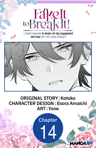 Fake It to Break It! I Faked Amnesia to Break off My Engagement and Now He's All Lovey-Dovey?! #014
