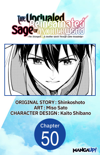 The Unrivaled Reincarnated Sage of Another World -The Strongest in Another World Through Game Knowledge- #050