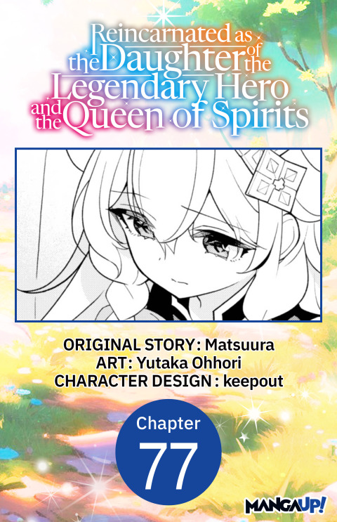 Cover image for book Reincarnated as the Daughter of the Legendary Hero and the Queen of Spirits #077