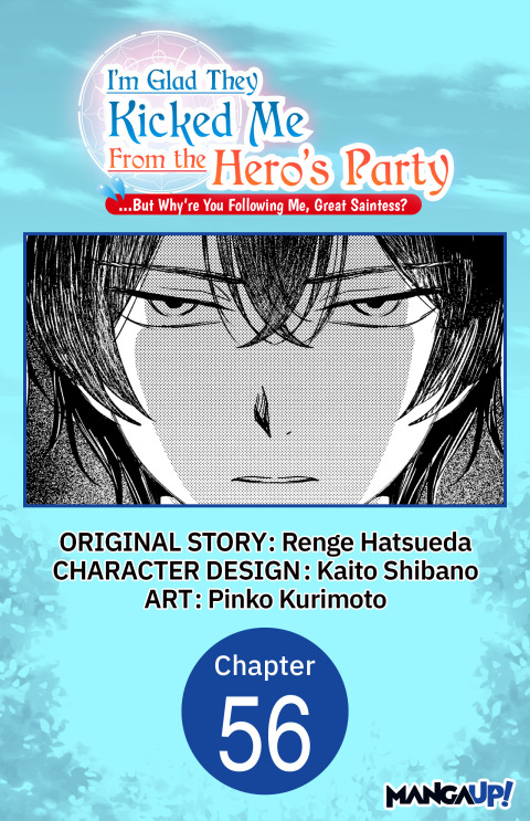 Cover image for book I'm Glad They Kicked Me From The Hero's Party... But Why're you following me, Great Saintess? #056