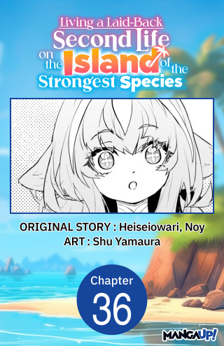 Living a Laid-Back Second Life on the Island of the Strongest Species #036
