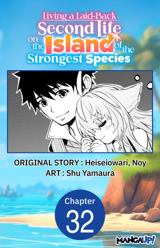 Living a Laid-Back Second Life on the Island of the Strongest Species #032