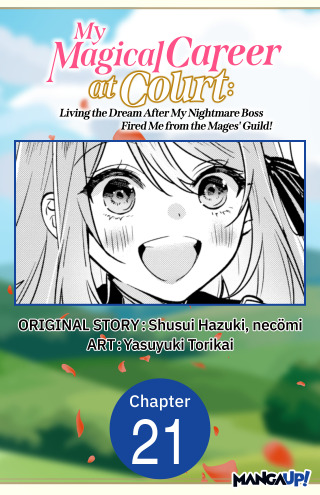 My Magical Career at Court: Living the Dream After My Nightmare Boss Fired Me from the Mages' Guild! #021