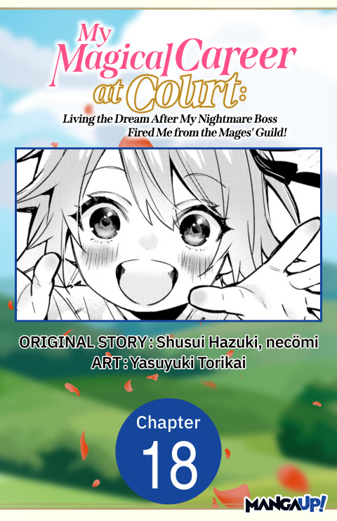 Cover image for book My Magical Career at Court: Living the Dream After My Nightmare Boss Fired Me from the Mages' Guild! #018