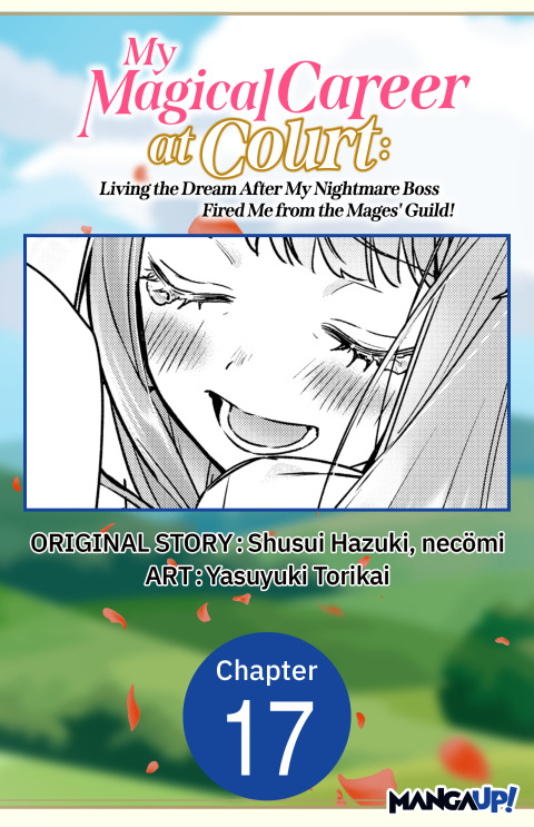 Cover image for book My Magical Career at Court: Living the Dream After My Nightmare Boss Fired Me from the Mages' Guild! #017