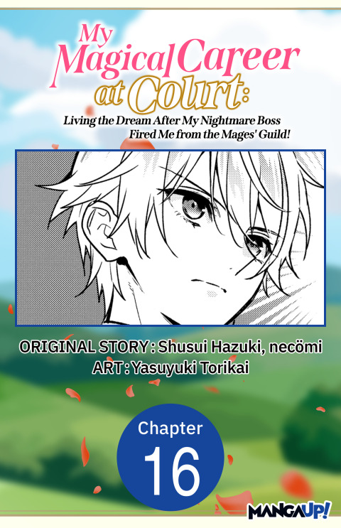 Cover image for book My Magical Career at Court: Living the Dream After My Nightmare Boss Fired Me from the Mages' Guild! #016