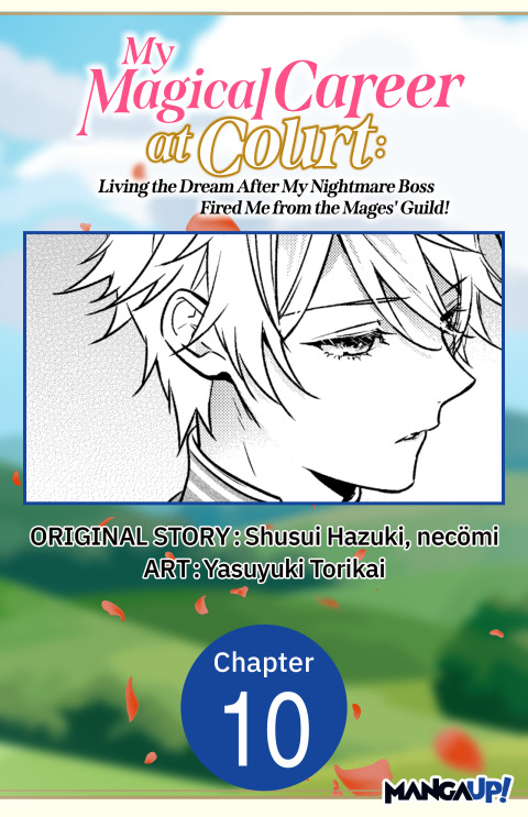 Cover image for book My Magical Career at Court: Living the Dream After My Nightmare Boss Fired Me from the Mages' Guild! #010