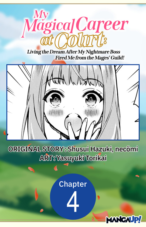Cover image for book My Magical Career at Court: Living the Dream After My Nightmare Boss Fired Me from the Mages' Guild! #004