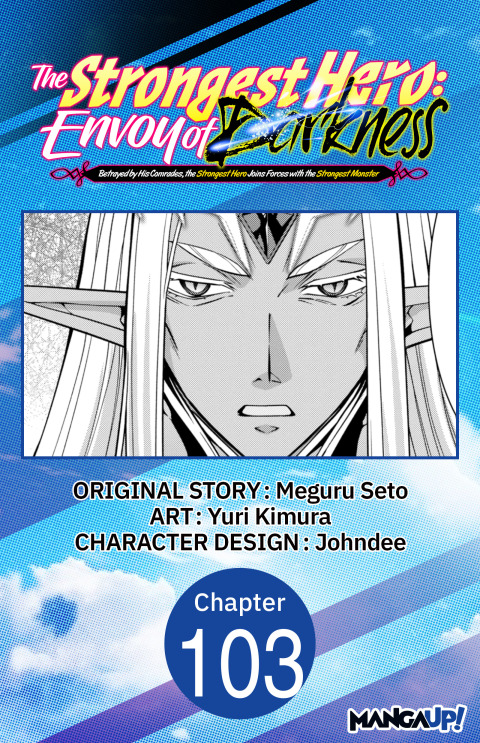 Cover image for book The Strongest Hero: Envoy of Darkness -Betrayed by His Comrades, the Strongest Hero Joins Forces with the Strongest Monster- #103