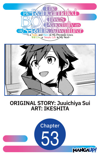 The Re-Reincarnated Boy Lives Peacefully as an S-Rank Adventurer ~ I, a Sage and Hero in My Previous Lives, Will Live a Simple Life in My Next ~ #053