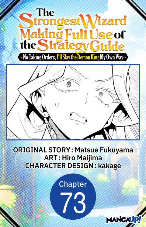 Cover image for book The Strongest Wizard Making Full Use of the Strategy Guide -No Taking Orders, I'll Slay the Demon King My Own Way- #073
