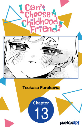 I Can't Choose A Childhood Friend! #013