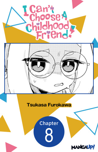 I Can't Choose A Childhood Friend! #008