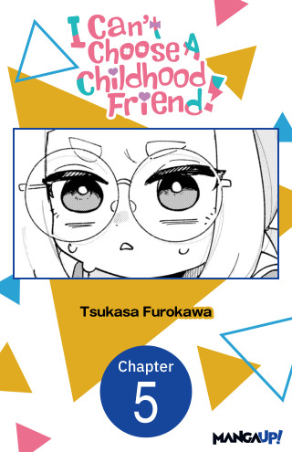 I Can't Choose A Childhood Friend! #005