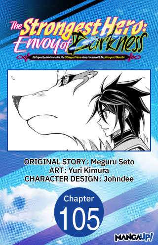The Strongest Hero: Envoy of Darkness -Betrayed by His Comrades, the Strongest Hero Joins Forces with the Strongest Monster- #105