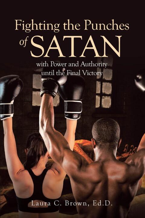 Cover image for book Fighting the Punches of Satan with Power and Authority until the Final Victory