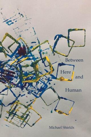 Between Here and Human