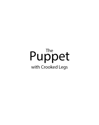 The Puppet with Crooked Legs