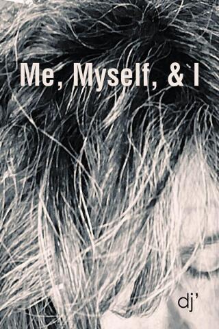 Me, Myself, & I