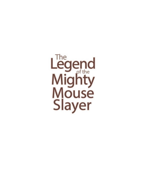 Cover image for book The Legend of the Mighty Mouse Slayer