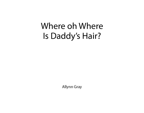 Cover image for book Where oh Where Is Daddy’s Hair?