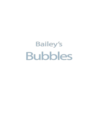 Bailey’s Bubbles