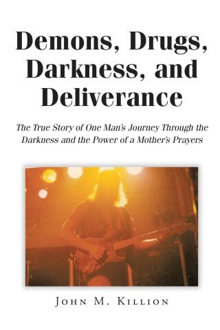 Demons, Drugs, Darkness, and Deliverance