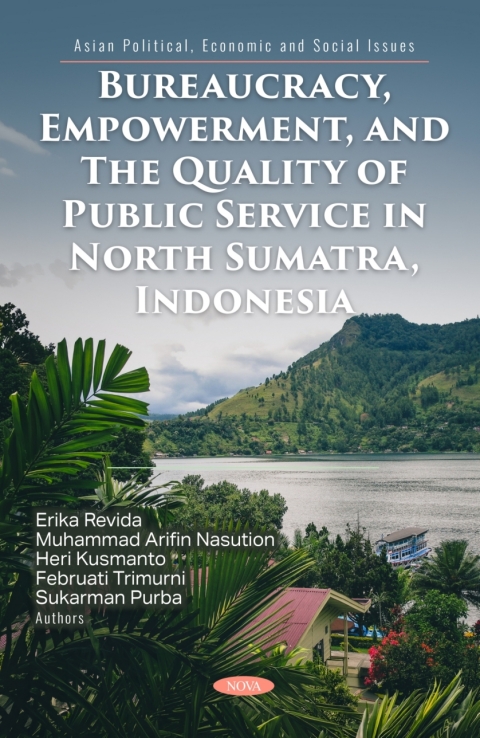 Cover image for book Bureaucracy, Empowerment, and The Quality of Public Service in North Sumatra, Indonesia
