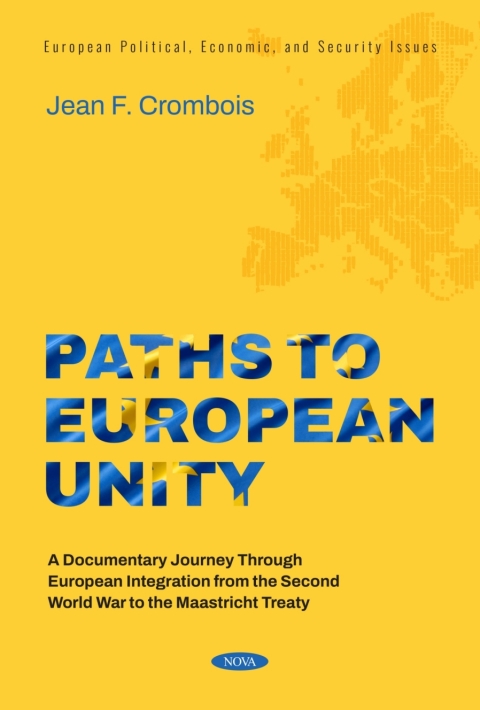 Cover image for book Paths to European Unity:&nbsp;A Documentary Journey Through European Integration from&nbsp;the Second World War to the Maastricht Treaty