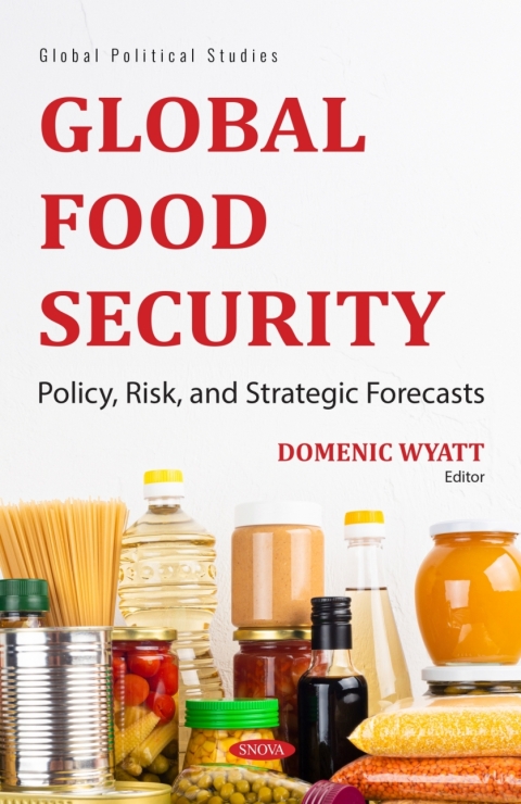 Cover image for book Global Food Security: Policy, Risk, and Strategic Forecasts