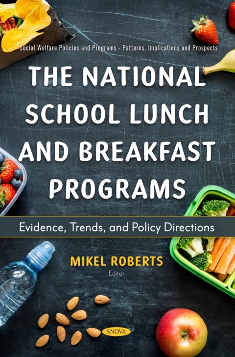 Cover image for book The National School Lunch and Breakfast Programs: Evidence, Trends, and Policy Directions