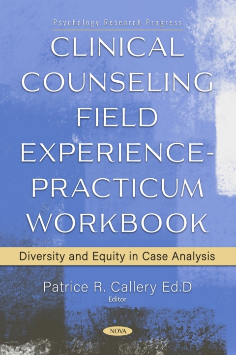Cover image for book Clinical Counseling Field Experience - Practicum Workbook: Diversity and Equity in Case Analysis