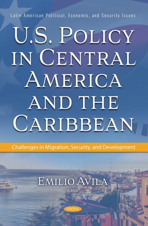 Cover image for book U.S. Policy in Central America and the Caribbean: Challenges in Migration, Security, and Development