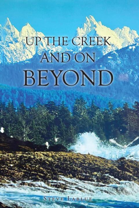 Cover image for book Up the Creek and On Beyond