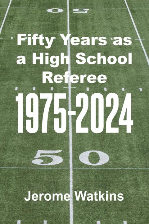 Cover image for book Fifty Years as a High School Referee 1975-2024