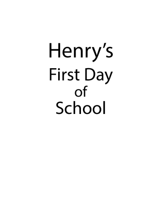 Henry’s First Day of School