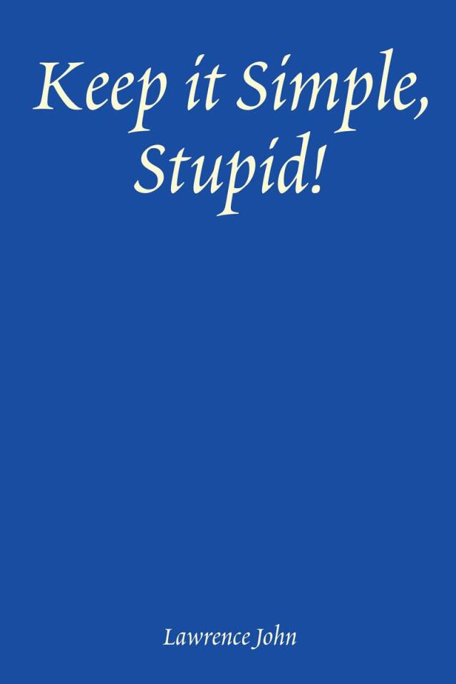 Keep it Simple, Stupid!